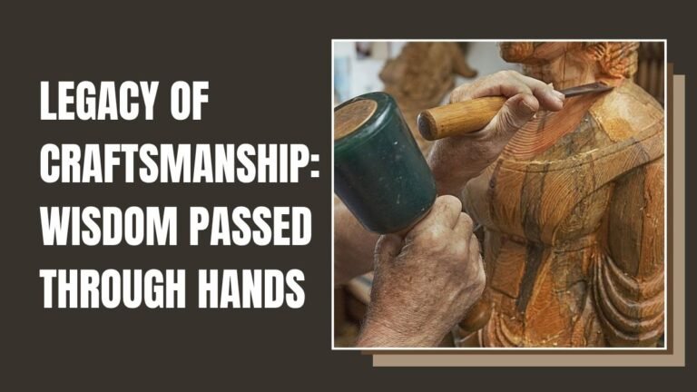 Legacy of Craftsmanship